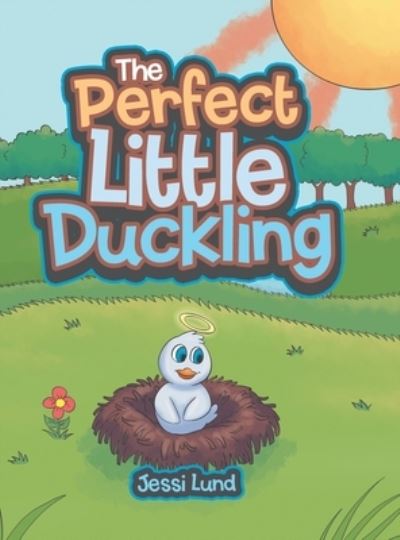Cover for Jessi Lund · The Perfect Little Duckling (Hardcover Book) (2020)
