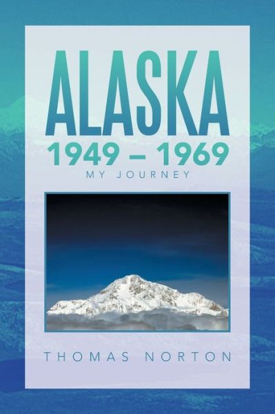 Cover for Thomas Norton · Alaska 1949 - 1969 (Paperback Book) (2020)