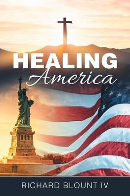 Cover for IV Richard Blount · Healing America (Paperback Bog) (2021)