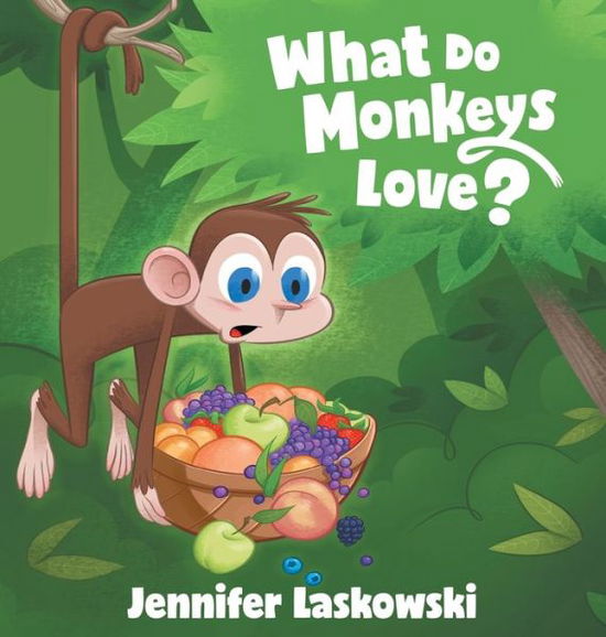 Cover for Jennifer Laskowski · What Do Monkeys Love? (Book) (2022)