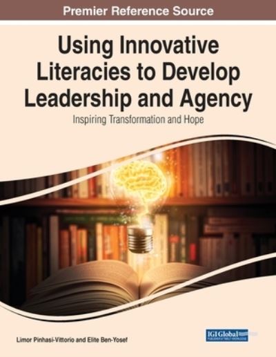 Cover for Limor Pinhasi-Vittorio · Using Innovative Literacies to Develop Leadership and Agency (Book) (2023)