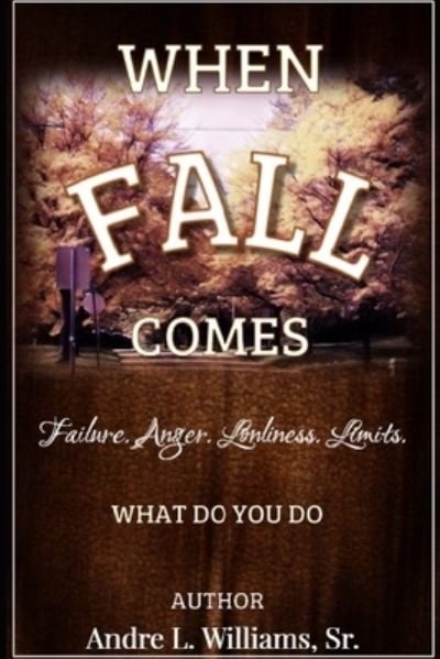 Cover for Sr Andre Lavell Williams · When F.A.L.L. Comes (Paperback Bog) (2019)