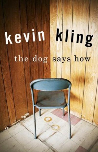 Cover for Kevin Kling · The Dog Says How (Paperback Book) (2018)