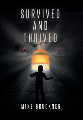 Cover for Mike Bruckner · Survived and Thrived (Hardcover Book) (2017)