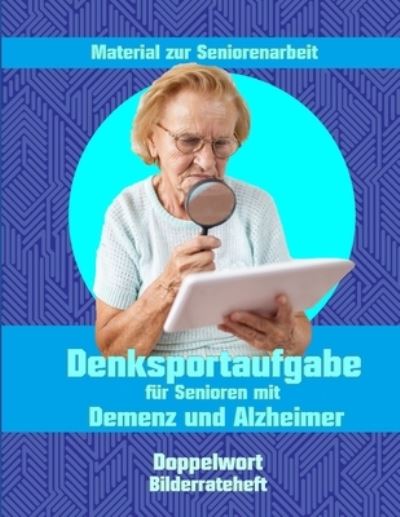 Cover for Denis Geier · Denksportaufgabe fur Senioren mit Demenz und Alzheimer (Taschenbuch) (2019)