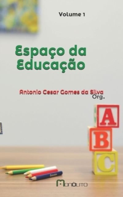 Cover for Antonio Cesar Gomes Da Silva · Espaco da Educacao (Paperback Book) (2019)