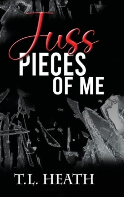 Cover for T L Heath · Juss Pieces Of Me (Hardcover Book) (2020)