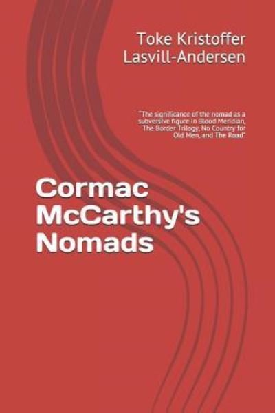 Cover for Toke Kristoffer Lasvill-Andersen · Cormac McCarthy's Nomads (Paperback Bog) (2018)