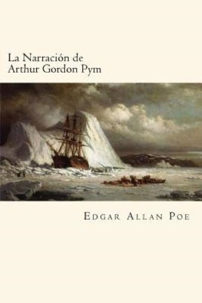 Cover for Edgar Allan Poe · La Narracion de Arthur Gordon Pym (Paperback Book) [Spanish edition] (2018)