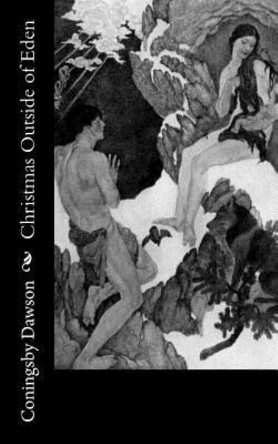 Cover for Coningsby Dawson · Christmas Outside of Eden (Pocketbok) (2018)