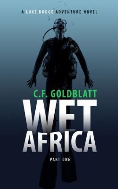 Cover for C F Goldblatt · Wet Africa Part One (Paperback Bog) (2018)