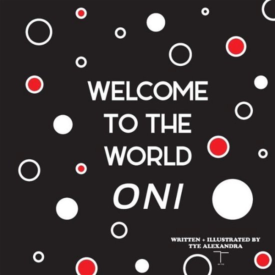 Cover for Tye Alexandra · Welcome to the World Oni (Taschenbuch) (2018)