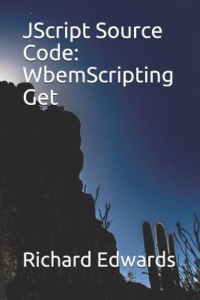 JScript Source Code - Richard Edwards - Boeken - Independently Published - 9781731026187 - 9 november 2018