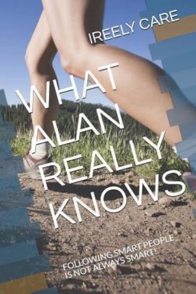 Cover for Ireely Care · What Alan Really Knows (Paperback Bog) (2018)