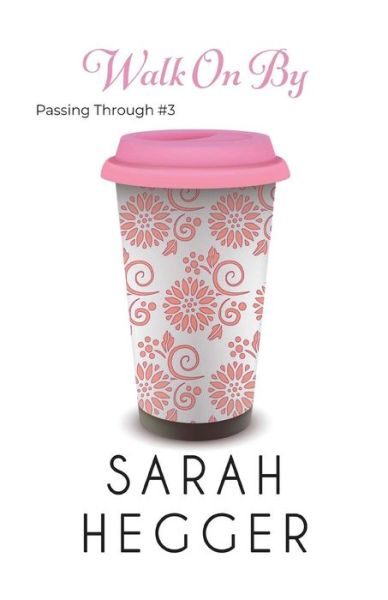 Cover for Sarah Hegger · Walk On By - Passing Through (Paperback Book) (2019)