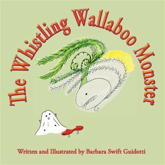 Cover for Barbara Swift Guidotti · The Whistling Wallaboo Monster (Paperback Book) (2020)