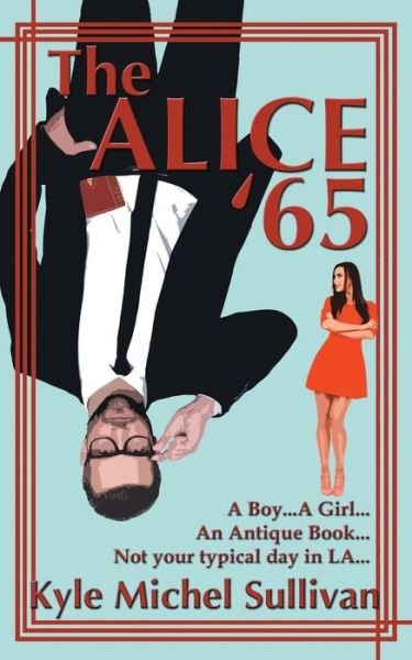 Cover for Kyle Michel Sullivan · The Alice '65 (Paperback Book) (2021)
