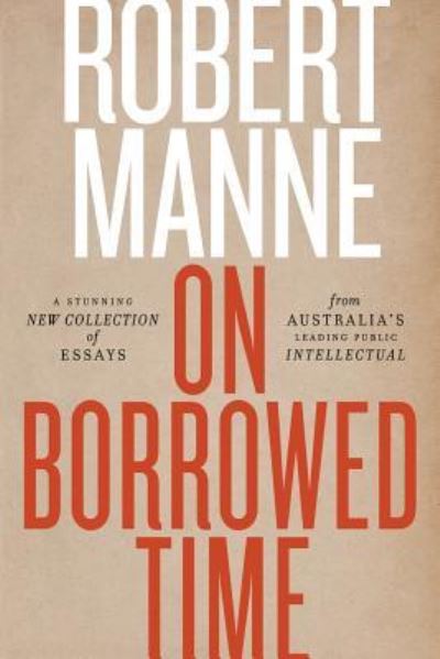 Cover for Robert Manne · On Borrowed Time (Paperback Book) (2018)