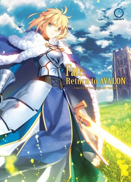 Cover for Type-Moon · Fate: Return to Avalon: Takashi Takeuchi Art Works (Gebundenes Buch) (2022)