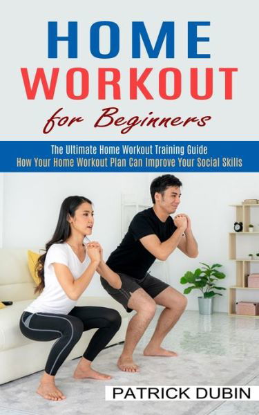 Cover for Patrick Dubin · Home Workout for Beginners (Paperback Book) (2021)