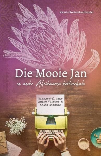 Kwarts Publishers · Die Mooie Jan en ander Afrikaanse kortverhale (Paperback Bog) (2019)
