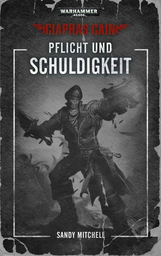 Warhammer 40.000 - Pflicht und Schuldigkeit - Sandy Mitchell - Bücher - Black Library - 9781781935187 - 3. Dezember 2020