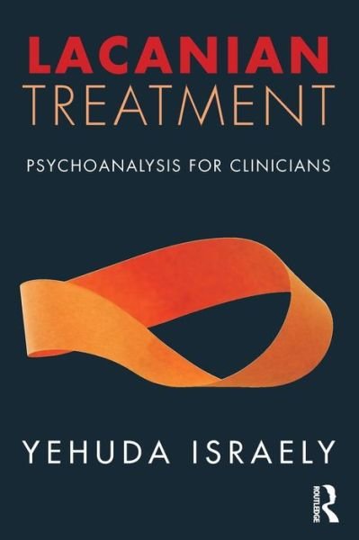 Cover for Yehuda Israely · Lacanian Treatment: Psychoanalysis for Clinicians (Pocketbok) (2018)