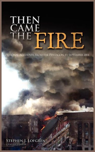 Cover for U.s. Army Center of Military History · Then Came the Fire: Personal Accounts from the Pentagon, 11 September 2001 (Inbunden Bok) (2011)