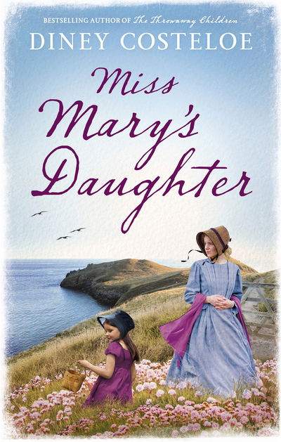 Miss Mary's Daughter - Diney Costeloe - Bøker - Bloomsbury Publishing PLC - 9781784976187 - 9. august 2018