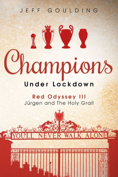 Cover for Jeff Goulding · Champions Under Lockdown: Red Odyssey III: Jurgen and The Holy Grail - Red Odyssey (Hardcover Book) (2020)