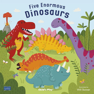 Five Enormous Dinosaurs - Classic Books with Holes Board Book - Will Bonner - Books - Child's Play International Ltd - 9781786282187 - October 31, 2018