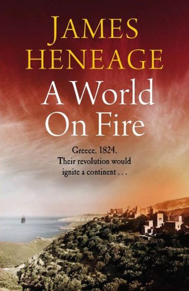 Cover for James Heneage · A World on Fire (Hardcover Book) (2018)