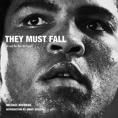 Cover for Michael Brennan · They Must Fall: Muhammad Ali and the Men He Fought (Hardcover Book) (2020)