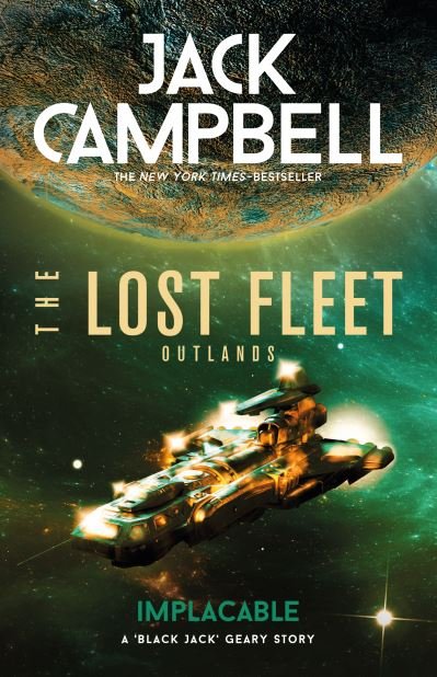 The Lost Fleet: Outlands - Implacable - The Lost Fleet - Jack Campbell - Bøger - Titan Books Ltd - 9781789096187 - 24. juli 2023