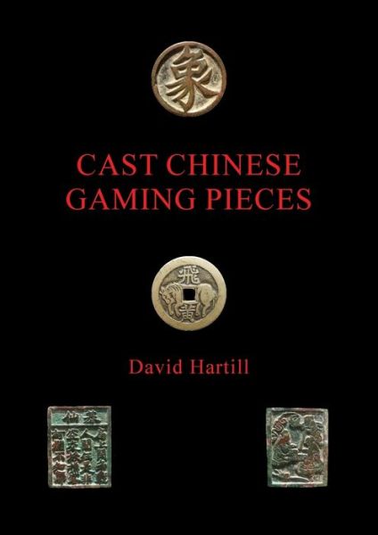 Cast Chinese Gaming Pieces - David Hartill - Books - New Generation Publishing - 9781803693187 - March 18, 2022