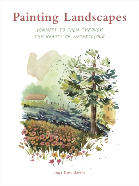 Cover for Inga Buividavice · Painting Landscapes: Connect to calm through the beauty of watercolour - Painting (Paperback Book) (2026)