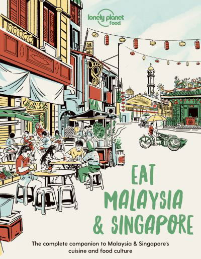 Lonely Planet Eat Malaysia and Singapore - Lonely Planet Food - Food - Books - Lonely Planet Global Limited - 9781838695187 - May 13, 2022