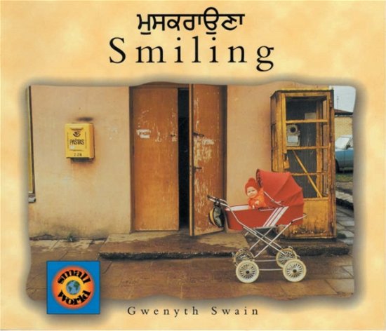 Smiling (English–Punjabi) - Small World series - Gwenyth Swain - Bücher - Milet Publishing Ltd - 9781840591187 - 2000