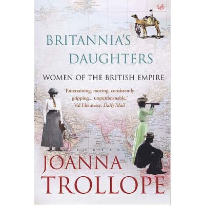 Cover for Joanna Trollope · Britannia's Daughters: Women of the British Empire (Paperback Book) (2006)