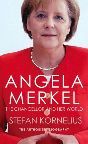Cover for Stefan Kornelius · Angela Merkel: The Chancellor and Her World (Pocketbok) (2014)