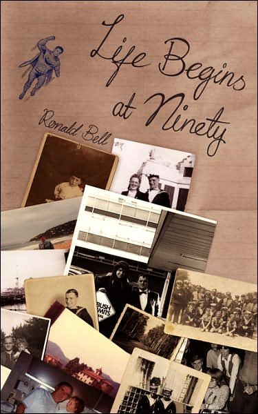 Ronald Bell · Life Begins at Ninety (Paperback Book) (2007)