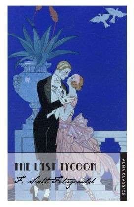Cover for F. Scott Fitzgerald · The Last Tycoon - The F. Scott Fitzgerald Collection (Taschenbuch) (2013)