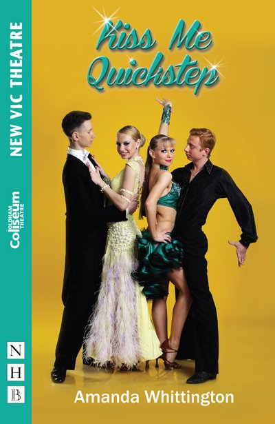 Amanda Whittington · Kiss Me Quickstep - NHB Modern Plays (Paperback Book) (2016)