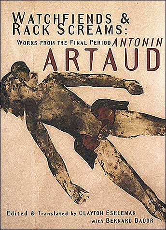 Watchfiends And Rack Screams - Antonin Artaud - Books - Exact Change,U.S. - 9781878972187 - February 19, 2004