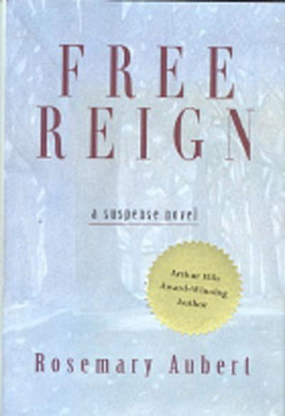 Cover for Rosemary Aubert · Free Reign: A Suspense Novel (Hardcover Book) (1997)