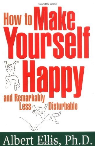 Cover for Albert Ellis · How to Make Yourself Happy and Remarkably Less Disturbed (Paperback Book) (1999)
