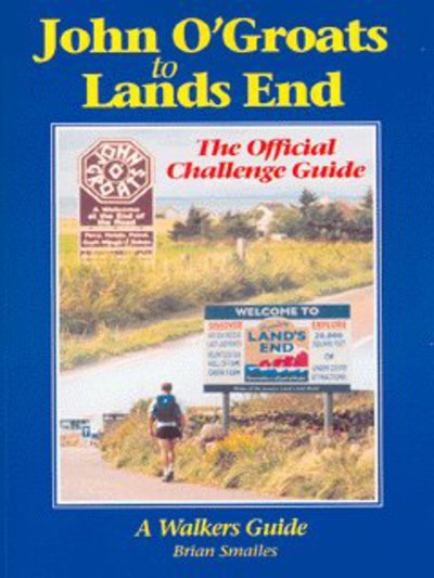 John O' Groats to Lands End: The Official Challenge Guide - Smailes Brian - Bøger - Challenge Publications - 9781903568187 - 2004