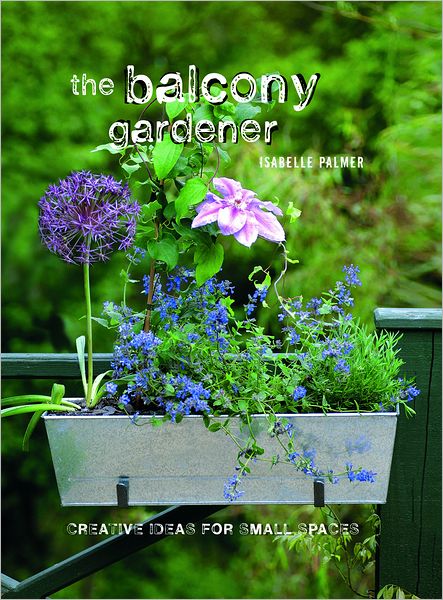 Cover for Isabelle Palmer · The Balcony Gardener (Hardcover Book) (2012)