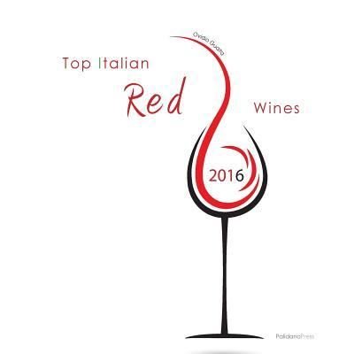 Top Italian Red Wines 2016 - Ovidio Guaita - Bøger - Palidano Press - 9781908310187 - 1. april 2016