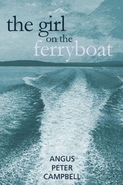 Cover for Angus Peter Campbell · The Girl on the Ferryboat (Paperback Book) (2014)